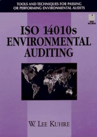 ISO 14010s Environmental Auditing: Tools and Techniques for Passing Or Performing Environmental Audit