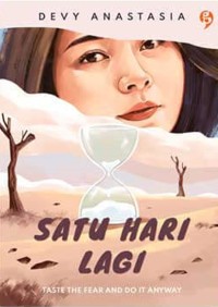 Image of Satu Hari Lagi: Taste the fear and do it anyway