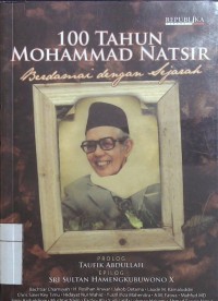 100 Tahun Mohammad Natsir Berdamai dengan sejarah