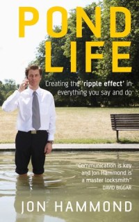 Pond Life : Creating 'ripple effect' everthing you say and do