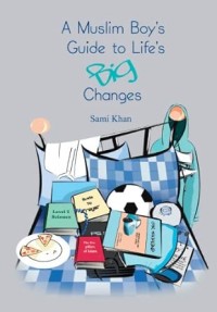 Image of A Muslim Boy's Guide to Life's Big Changes