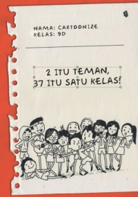 2 Itu Teman 37 Itu Satu Kelas!