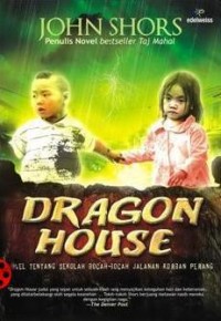Image of Dragon House: Novel Tentang Sekolah Bocah-Bocah Jalanan Korban Perang