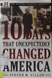 10 days that unexpectedly changed America