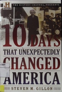 10 days that unexpectedly changed America