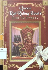 The Land of Stories : Queen Red Riding Hood's Guide To Royalty