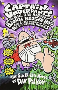 Captain Underpants and the Big, Bad Battle of the Bionic Booger Boy #1