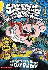 Captain Underpants and the Wrath of the Wicked Wedgie Woman