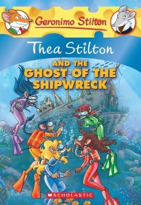 Image of Thea Stilton and the Ghost of the ShipWreck