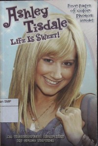 Ashley Tisdale Life is Sweet!!