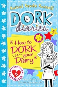 Dork Diaries : how to dork your diary