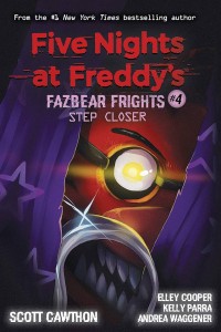 Image of Five Nights at Freddy?s Fazbear Frights #4: Step Closer