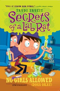 Image of Secrets of a Lab rat : No Girls Allowed