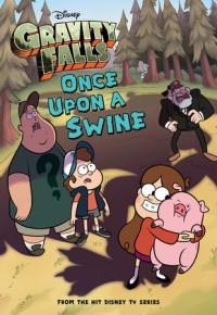 Gravity Falls : Once Upon A Swine