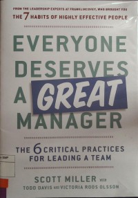 Everyone Deserves a Great Manager: The 6 Critical Practices for Leading a Team