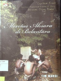 Meretas Aksara di Belantara