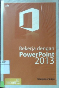 Bekerja dengan PowerPoint 2013