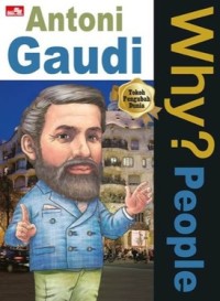 Image of Why? People : Antoni Gaudi