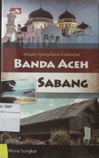 Jelajah Ujung Barat Indonesia Banda Aceh - Sabang