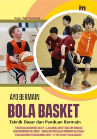 Ayo bermain bola basket teknik dasar dan panduan bermain