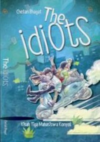 Image of The Idiots: Kisah Tiga Mahasiswa Konyol