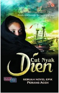 Image of Cut Nyak Dien : sebuah novel epik perang aceh