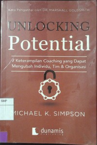 Unlocking potential: 7 keterampilan coachingyang dapat mengubah individu, tim & organisasi