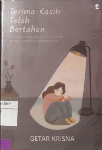 Terima kasih telah bertahan: untuk permpuan yang selalu ingin terlihat tangguh, padahal hatinya begitu rapuh