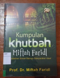 Kumpulan Khutbah Miftah Faridl Kesalehan Sosial Menuju Masyarakat Ideal