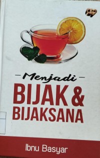 Menjadi Bijak & Bijaksana