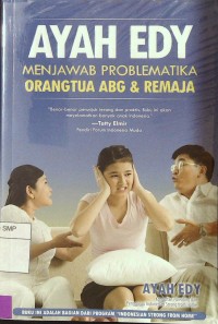 Ayah Edy Menjawab Problematika Orangtua ABG dan Remaja