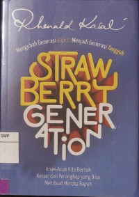 Strewberry Generation: Mengubah Generasi Rapuh Menjadi Generasi Tangguh