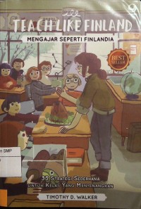 Mengajar Seperti Finlandia : 33 Strategi Sederhana Untuk Kelas Yang Menyenangkan