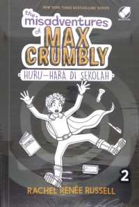 The Misadventures Of Max Crumbly #2 : huru-hara di sekolah