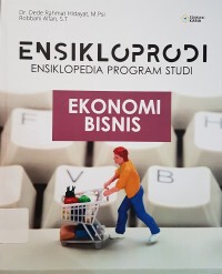 Image of Ensiklopedia Program Studi : Ekonomi Bisnis