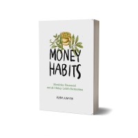 Image of Money habits: merdeka finansial untuk hidup lebih bermakna