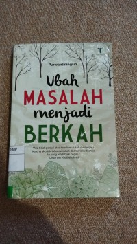 Ubah masalah menjadi berkah