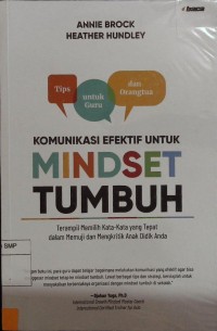 Komunikasi efektif untuk mindset tumbuh: terampil memilih kata-kata yang tepat dalam memuji dan mengkritik anak didik anda