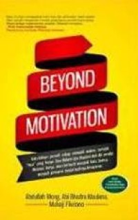 Beyond Motivation