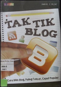 Tak Tik Blog: Cara Bikin Blog, Paling Tokcer, Cepat Populer