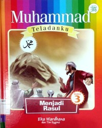 Image of Muhammad teladanku #3: menjadi rasul