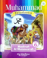 Image of Muhammad teladanku #6: Madinah al Munawarah