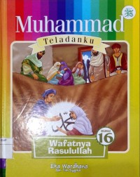 Image of Muhammad teladanku #16: wafatnya rasulullah