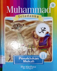 Image of Muhammad teladanku #11: penaklukan Mekah