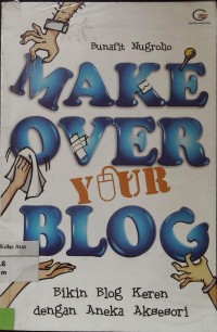 Make Over Your Blog: Bikin Blog Keren dengan Aneka Aksesoris