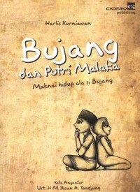 Bujang dan Putri Malaka: Maknai hidup ala si bujung