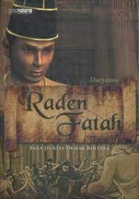 Image of Raden Fatah: Bara Di Atas Demak Bintara