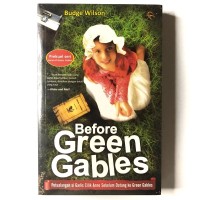 Before Green Gables: Petualangan si Gadis Cilik Anne Sebelum Datang ke Green Gables