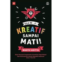 Sila Ke 6: Kreatif Sampai Mati!