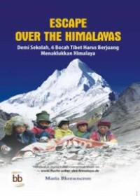 Escape Over The Himalayas: Demi Sekolah, 6 Bocah Tibet Harus Berjuang Menaklukan Himalaya